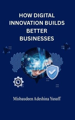 bokomslag How Digital Innovation Builds Better Businesses
