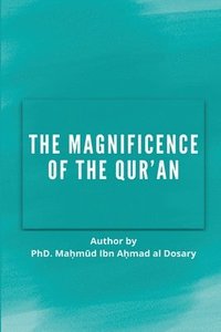 bokomslag The Magnificence of the Quran