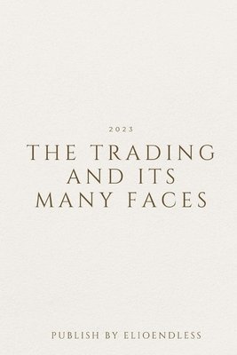 The Trading and Its Many Faces 1