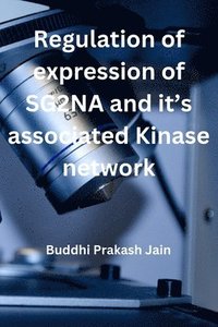 bokomslag Regulation of expression of SG2NA and its associated Kinase Network