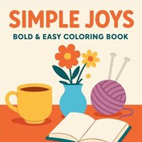 bokomslag Simple Joys - Bold and Easy Coloring Book
