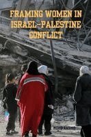 Mohd Rashid - Framing Women In Israel-Palestine Conflict, Häftad