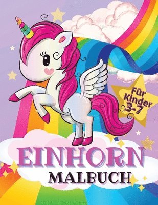 bokomslag Einhorn Malbuch Für Kinder: Einfaches und lustiges Aktivitätsbuch für Kinder mit fröhlich lächelndem Einhorn, schönem Regenbogen, liebenswerten Motive