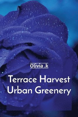 Terrace Harvest Urban Greenery 1