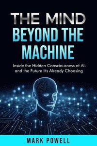 bokomslag Mind Beyond The Machine