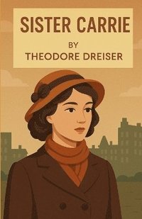 bokomslag Sister Carrie(Illustrated)
