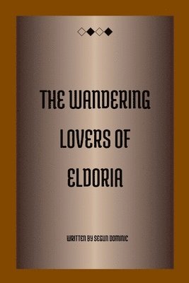 The Wandering Lovers of Eldoria 1