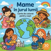 bokomslag Mame în jurul lumii - Carte de colorat pentru copii