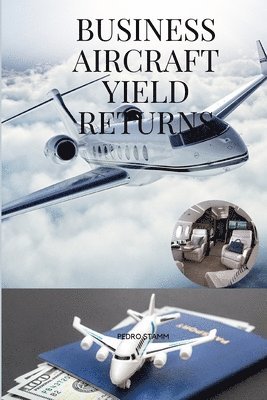 bokomslag Business aircraft yield returns