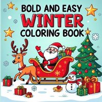 bokomslag Bold and Easy Winter Coloring Book for Kids Ages 4-8