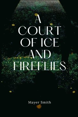 A Court of Ice and FireFlies 1