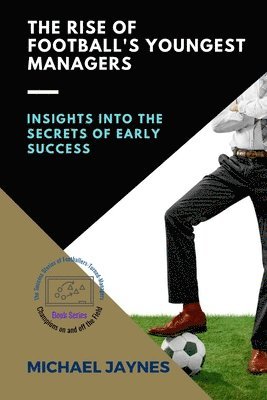 Rise of Football's Youngest Managers