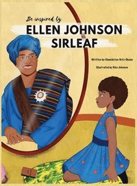 bokomslag Be Inspired By Ellen Johnson Sirleaf