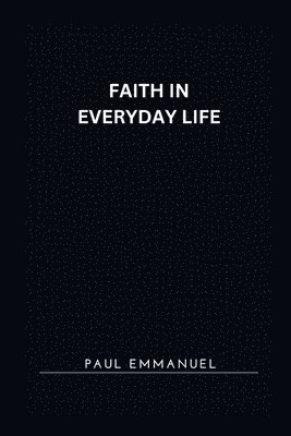 Faith in Everyday Life 1