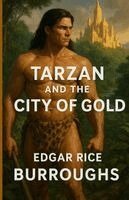 Edgar Rice Burroughs - Tarzan And The City Of Gold, Häftad. Tillgänglighet: Lägg i varukorg