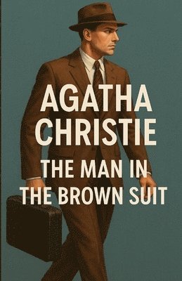 Agatha Christie - Man In The Brown Suit (Illustrated), Häftad