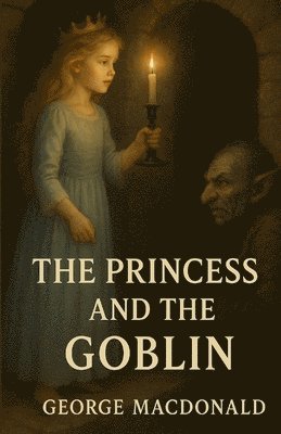 The Princess And The Goblin (Illustrated)