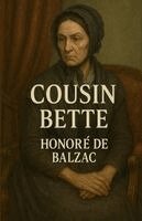 Honore De Balzac - Cousin Bette, Häftad