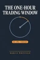 Marcus Whitfield - One-Hour Trading Window, Häftad. Tillgänglighet: Lägg i varukorg