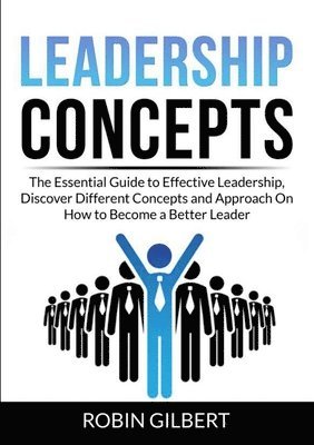 Robin Gilbert - Leadership Concepts, Häftad