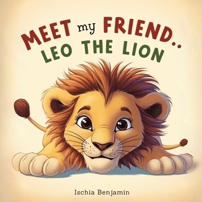 Meet My Friend... Leo the Lion 1