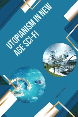 bokomslag Utopianism in New Age Sci-Fi