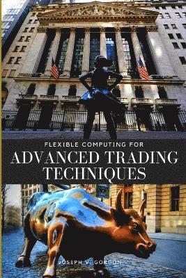 Flexible Computing for Advanced Trading Techniques 1