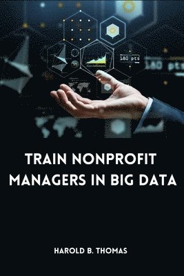 bokomslag Train Nonprofit Managers in Big Data