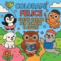 bokomslag Colorami Felice - Scene Carine per Bambini e Adulti