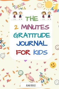 bokomslag The 2 Minutes Gratitude Journal for kids