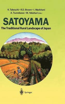 K. Takeuchi, R.D. Brown, I. Washitani, A. Tsunekawa, M. Yokohari, R. D. Brown - Satoyama, Inbunden