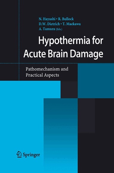 N. Hayashi, R. Bullock, D.W. Dietrich, T. Maekawa, A. Tamura - Hypothermia for Acute Brain Damage, Inbunden