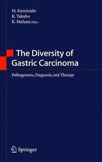 bokomslag The Diversity of Gastric Carcinoma