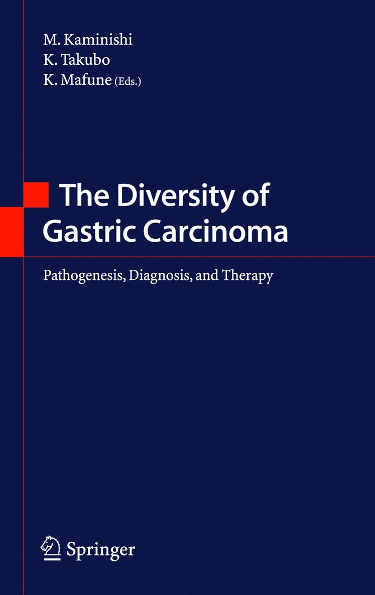 Michio Kaminishi, M. Kaminishi, K. Takubo, K. Mafune, Michio Kaminishi - Diversity of Gastric Carcinoma, Inbunden