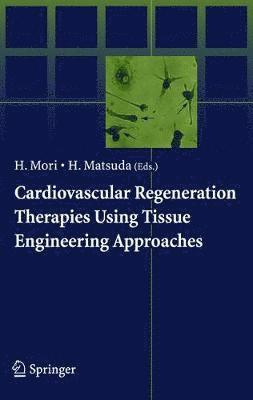 bokomslag Cardiovascular Regeneration Therapies Using Tissue Engineering Approaches