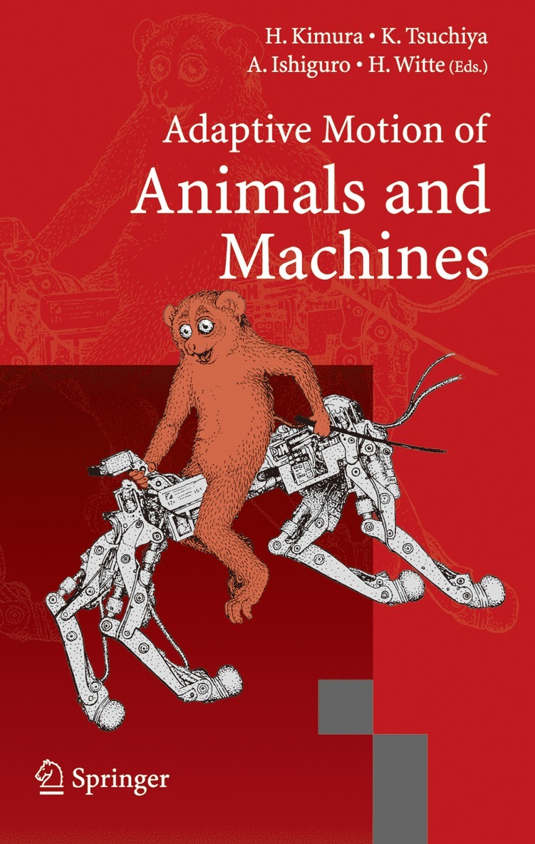 Hiroshi Kimura, Kazuo Tsuchiya, Akio Ishiguro, Hartmut Witt - Adaptive Motion of Animals and Machines, Inbunden