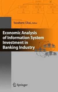 bokomslag Economic Analysis of Information System Investment in Banking Industry