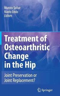 bokomslag Treatment of Osteoarthritic Change in the Hip