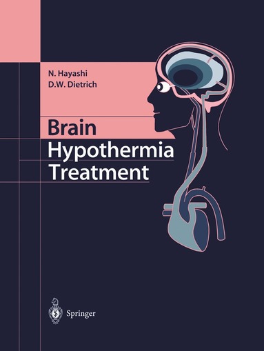 Nariyuki Hayashi, Dalton W. Dietrich - Brain Hypothermia Treatment, Inbunden