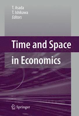 T. Asada, T. Ishikawa - Time and Space in Economics, Inbunden