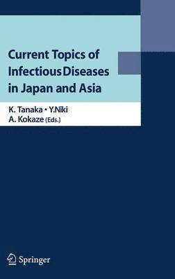 Current Topics of Infectious Diseases in Japan and Asia