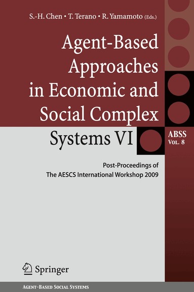 Shu-Heng Chen, Takao Terano, Ryuichi Yamamoto - Agent-Based Approaches in Economic and Social Complex Systems VI, Inbunden