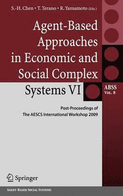 Agent-Based Approaches in Economic and Social Complex Systems VI 1