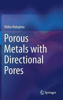 Porous Metals with Directional Pores 1