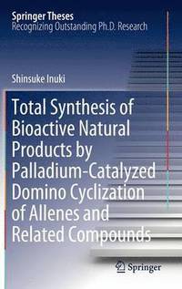 bokomslag Total Synthesis of Bioactive Natural Products by Palladium-Catalyzed Domino Cyclization of Allenes and Related Compounds