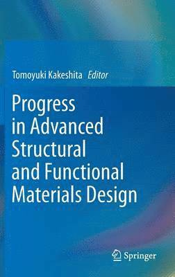 Progress in Advanced Structural and Functional Materials Design 1