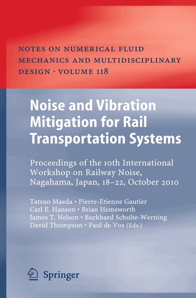 Tatsuo Maeda, Pierre-Etienne Gautier, Carl Hanson, Brian Hemsworth, James Nelson, Burkhard Schulte-Werning, David Thompson, Paul Vos - Noise and Vibration Mitigation for Rail Transportation Systems, Häftad