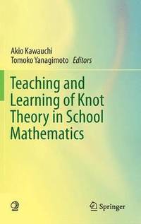 bokomslag Teaching and Learning of Knot Theory in School Mathematics