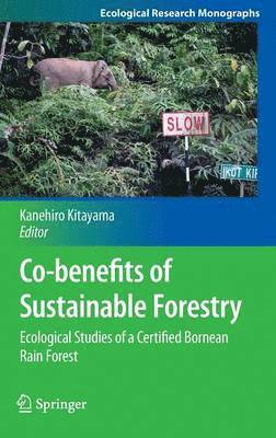 Kanehiro Kitayama - Co-benefits of Sustainable Forestry, Inbunden