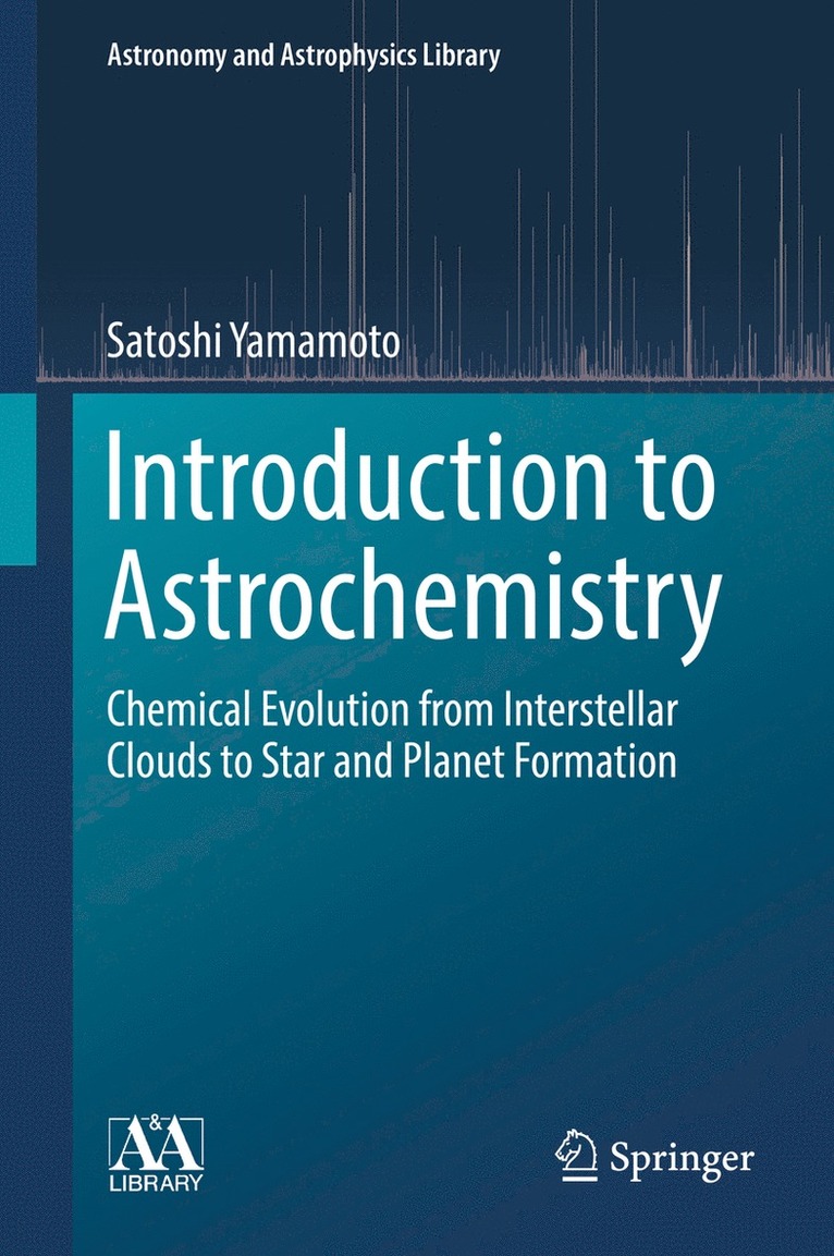 Satoshi Yamamoto - Introduction to Astrochemistry, Inbunden